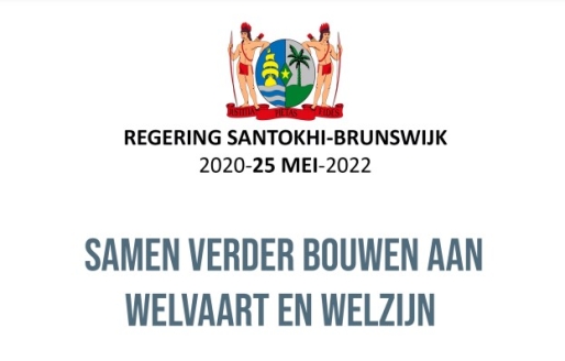 Booklet 2 JAAR Regering Santokhi-Brunswijk 2020-25 MEI-2022 - Samen verder bouwen aan WELVAART EN WELZIJN 2020-2022 Booklet 2 JAAR Regering Santokhi-Brunswijk 2020-25 MEI-2022 - Samen verder bouwen aan WELVAART EN WELZIJN 2020-2022